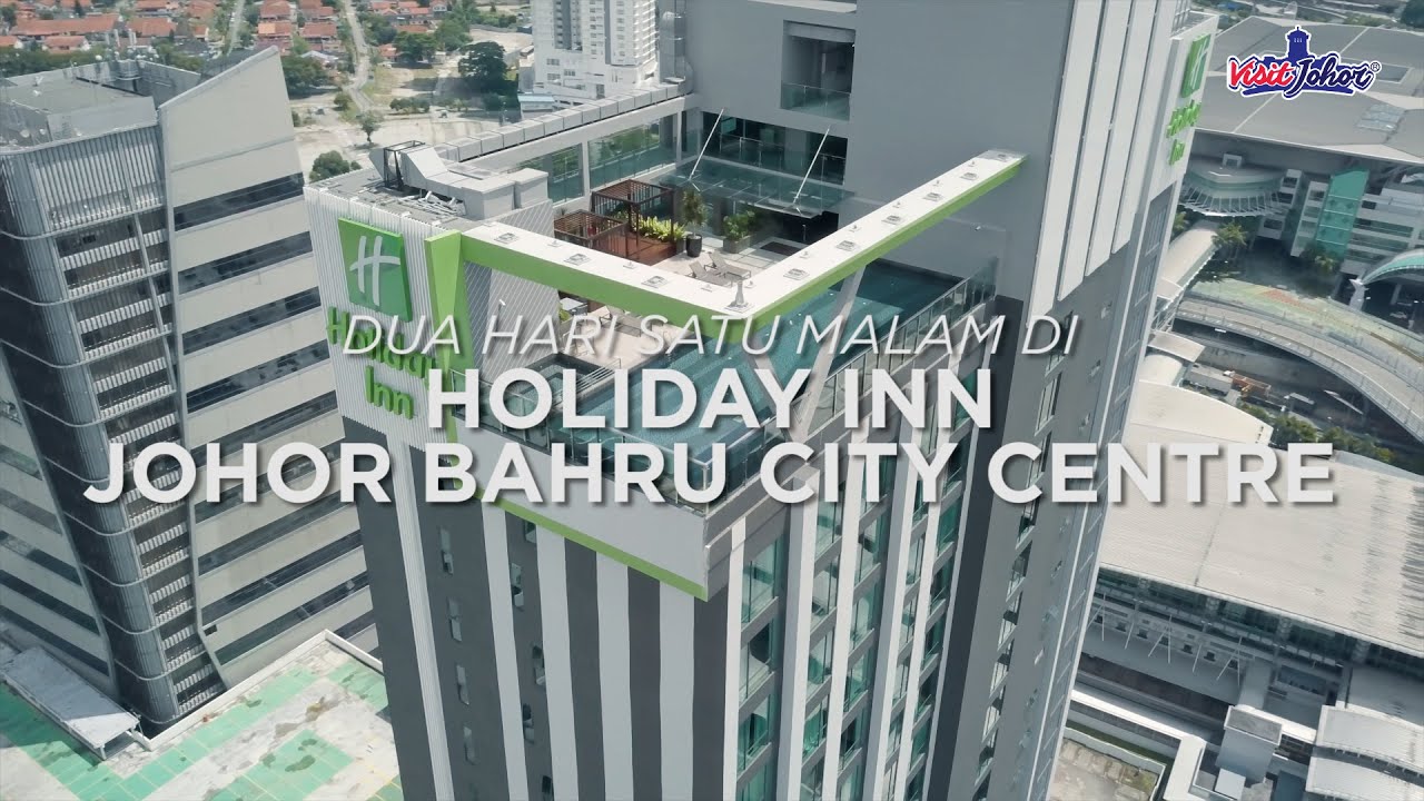 Holiday Inn Johor Bahru City Centre, bandar Johor Bahru - YouTube