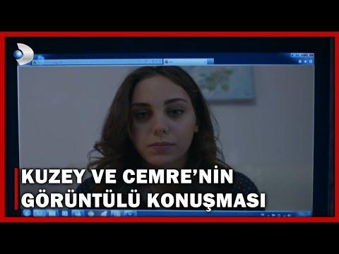 Kuzey Ve Cemre'in Görüntülü Konuşması! - Kuzey Güney 58.Bölüm