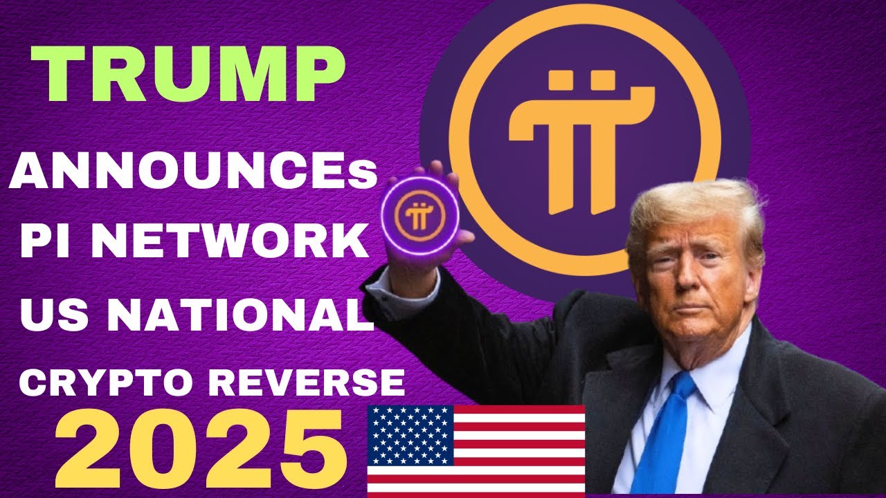 TRUMP ANNOUNCEs PI NETWORK US NATIONAL CRYPTO RESERVE 2025? - YouTube