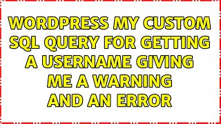 Famous Wordpress: My custom sql query for getting a username giving me a warning and an error Profile