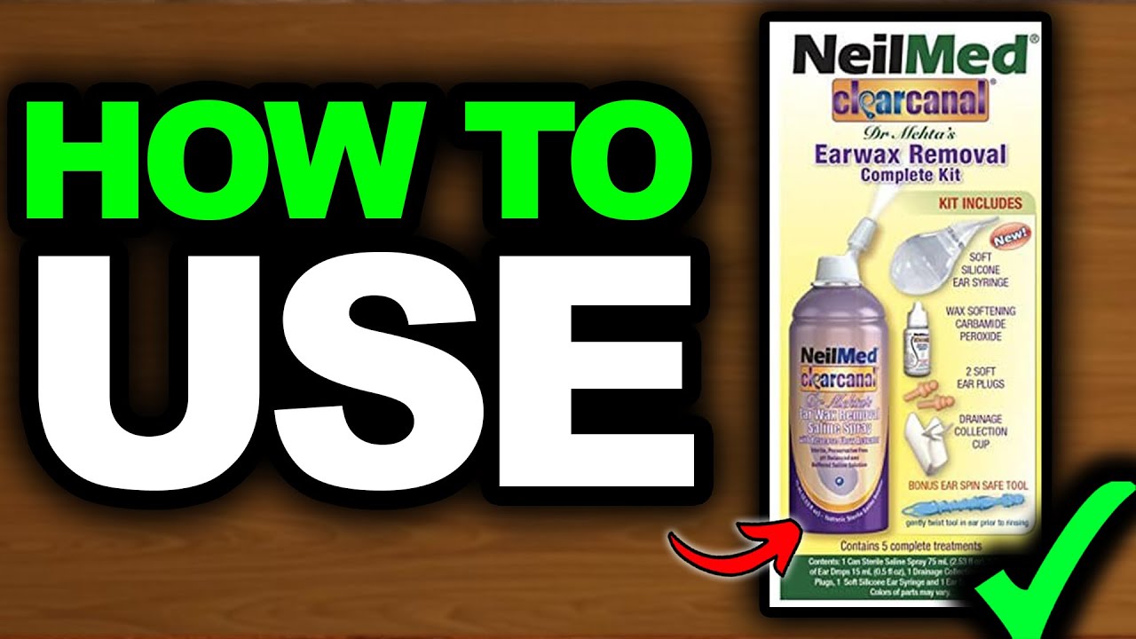 How To Use NeilMed Ear Wax Removal Kit 2026 - Full Guide - YouTube