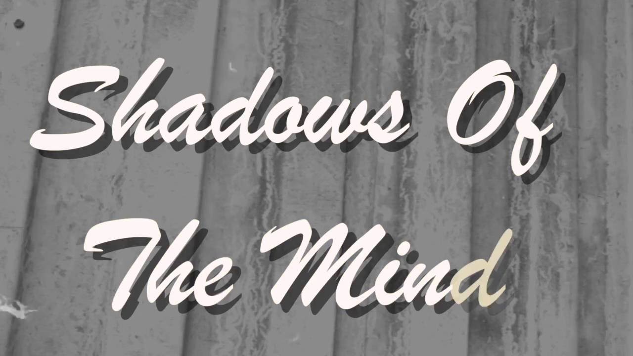 Shadows Of The Mind - YouTube