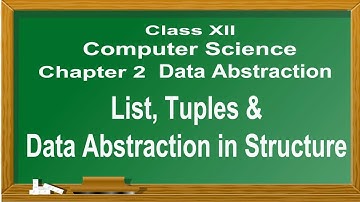 List, Tuples and Data Abstraction in Structure/ class XII/ CS/Chapter 2 Data Abstraction/#TNSCERT