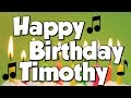 Happy Birthday Timothy! A Happy Birthday Song!