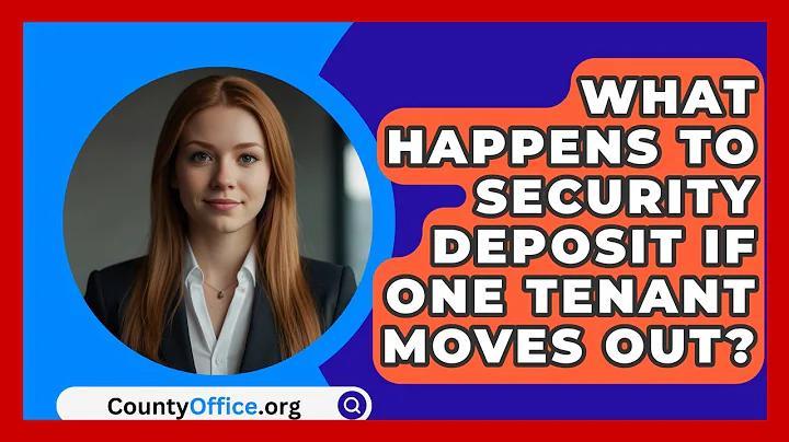 What Happens To Security Deposit If One Tenant Moves Out? - CountyOffice.org