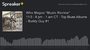 11/3 - 8 pm - 1 am CT - Top Blues Albums - Buddy Guy #1 (part 4 of 20)