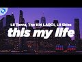 Lyrical Lemonade, Lil Tecca, The Kid LAROI & Lil Skies - This My Life (Clean - Lyrics)