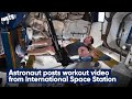 Viral video: Astronaut posts workout video from International Space Station