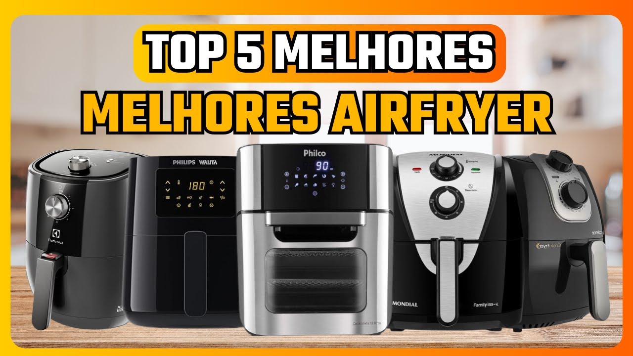 Qual melhor AIR FRYER | Melhores AIR FRYERS para comprar | AIR FRYER ...