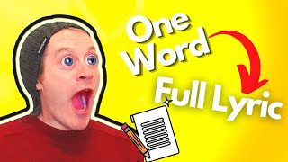 Writing Lyrics to a Song - from ONE word