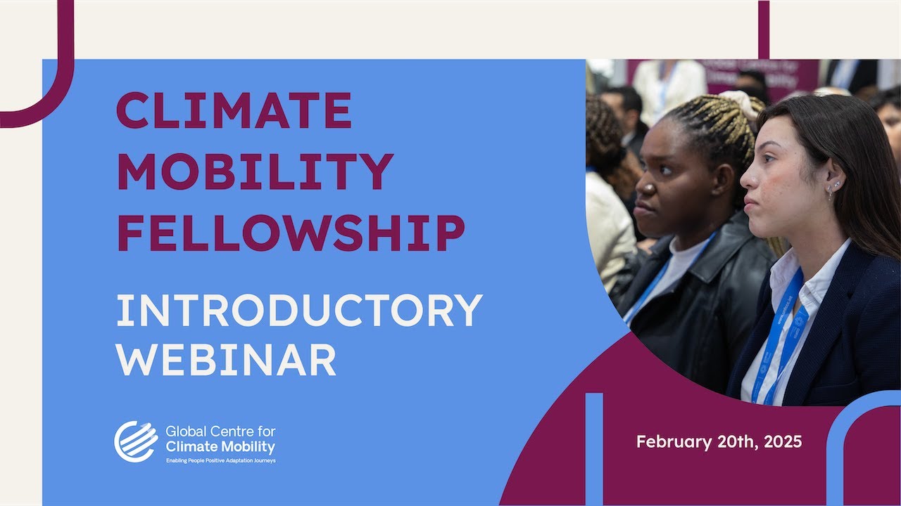 Climate Mobility Fellowship Introductory Webinar - Global Centre for ...