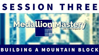 How to Build Mountain QUILT BLOCKS. Medallion Mastery **Session THREE**