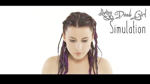 Living Dead Girl - Simulation [OFFICIAL MUSIC VIDEO]