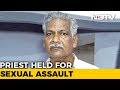 Church father, 65, Arrested for Alleged Sexual Assault On Minor Girl in Kerala