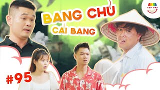 [Tập 95] BANG CHỦ CÁI BANG | TẠP HÓA CƯỜI MÙA 2 | THÁI SƠN x CƯỜNG CÁ