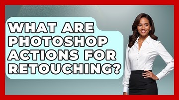 What Are Photoshop Actions For Retouching? - Graphic Design Nerd