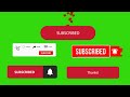 Top 5 Best YouTube Subscribe Button Green Screen | Free Download