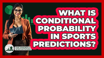 What Is Conditional Probability In Sports Predictions? - The Friendly Statistician