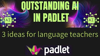 Introduction to AI in Padlet for Language Teachers3 Ideas to Try in Class