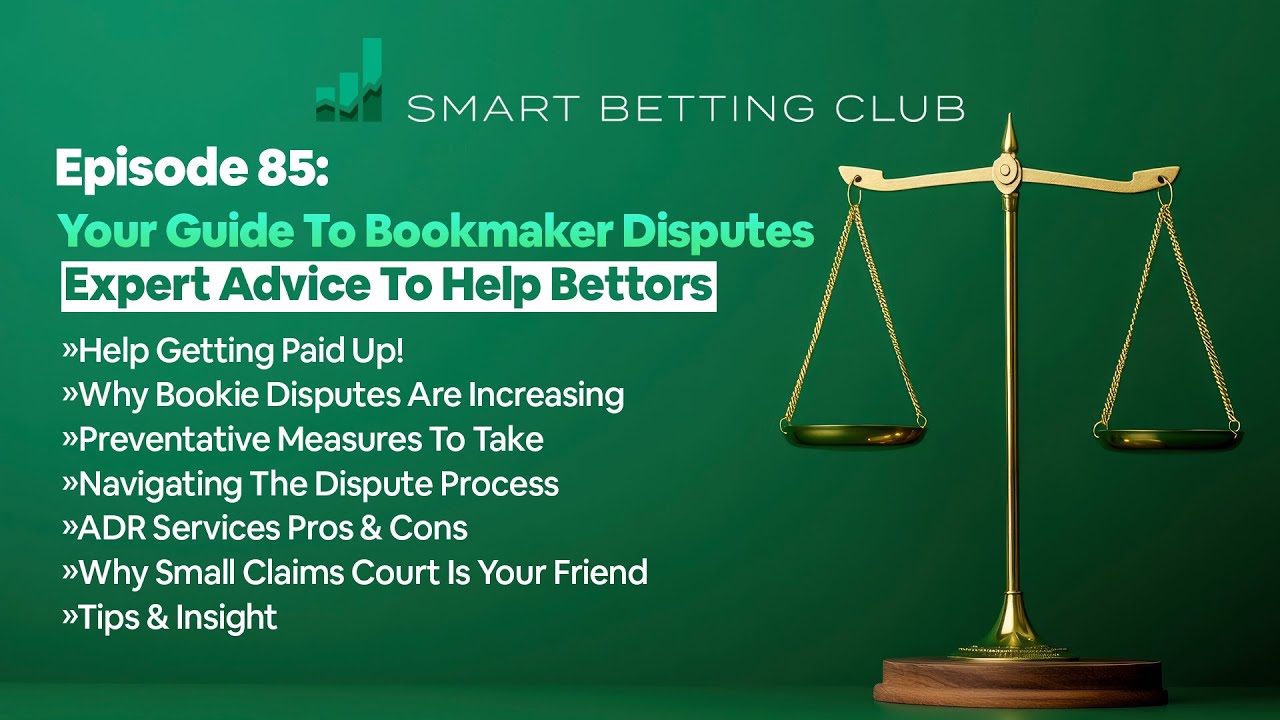 Episode 85 : Your Guide To Navigating Bookmaker Disputes. Expert Advice ...