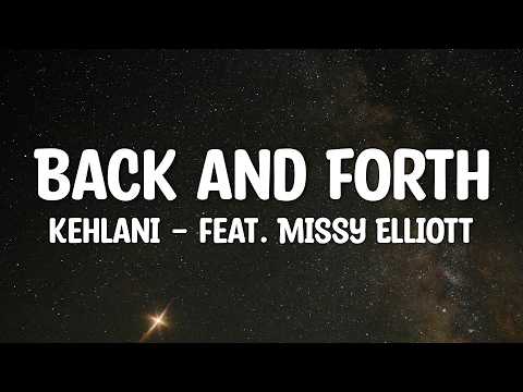 Kehlani - Back and Forth (Lyrics) ft. Missy Elliott