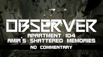 Observer: Apartment 104 - Amir
