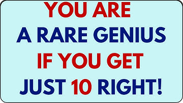 YOU ARE A RARE GENIUS IF YOU GET JUST 10 RIGHT! 🤯🔥 | IMPOSSIBLE IQ & GENERAL KNOWLEDGE QUIZ