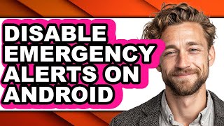 How to Disable Emergency Alerts on Android - Full Guide How to Disable Emergency Alerts on Android - Full Guide