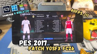 Pasang PES 2017 Patch YOSFX FC26 di Android | Winlator PC Emulator 60FPS Lancar