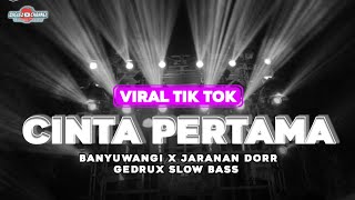 DJ CINTA PERTAMA • BANYUWANGI X JARANAN DORR Full Bass