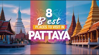 8 Best Places to Visit in Pattaya | Thailand – Hidden Gems & Famous Spots