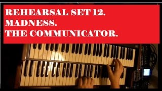 REHEARSAL SET.12. MADNESS. &quot;THE COMMUNICATOR&quot;. LIVE KEYBOARD COVER