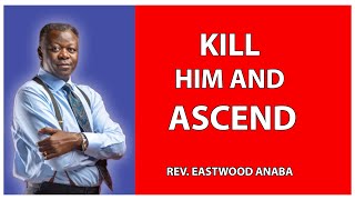 REV EASTWOOD ANABA - KILL HIM AND ASCEND 2