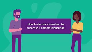 De-risking technology innovation for successful commercialisation