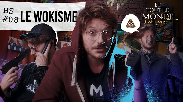 Et tout le monde s'en fout HORS SERIE #8 - Le Wokisme -