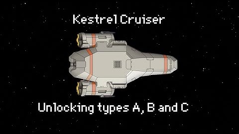 How to unlock the Kestrel Cruiser (Types B & C)