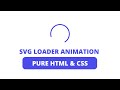 Svg loader with animation effects using pure HTML & CSS | Svg loader