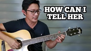 HOW CAN I TELL HER | Basic Guitar Tutorial for Beginners