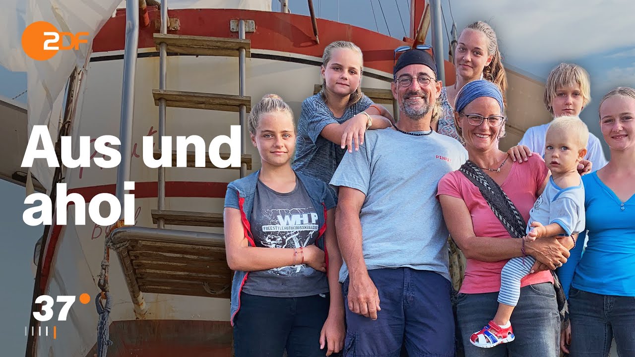 Leben auf hoher See: Eine Großfamilie wird sesshaft I 37 Grad
