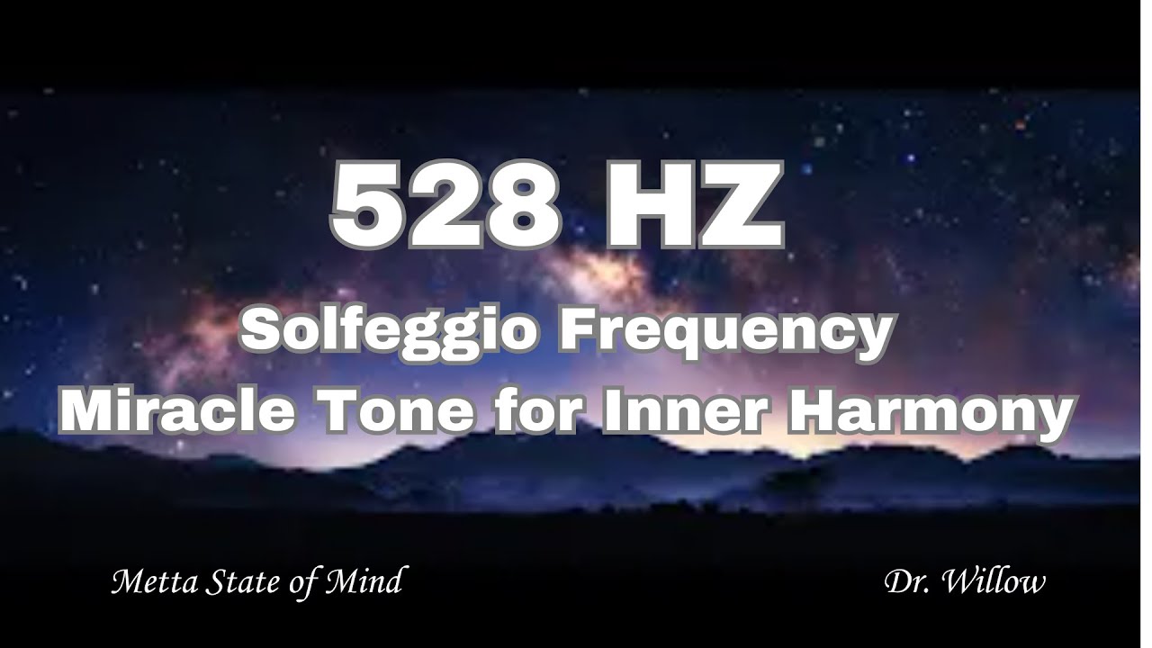 528 HZ Solfeggio Frequency Healing -Miracle Frequency -Repair DNA ...