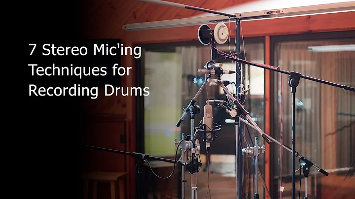 7 Stereo Mic'ing Techniques For Recording Drums