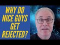 Why do Nice Guys get rejected?