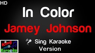 🎤 Jamey Johnson - In Color (Karaoke Version) - King Of Karaoke chords
