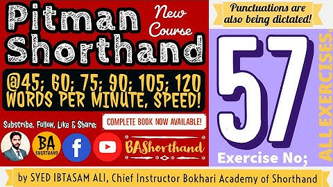 Ex#57 | Pitman Shorthand (New Course) [New Era] | Dictation @60WPM | BA Shorthand [SYED IBTASAM ALI]