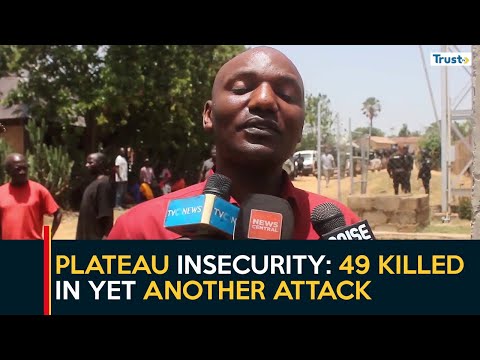 Plateau Insecurity: 49 Killed In Yet Another Attack