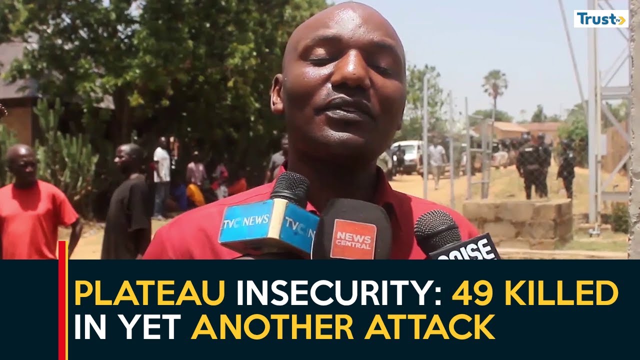Plateau Insecurity Plateau Insecurity: 49 Killed In Yet Another Attack - YouTube