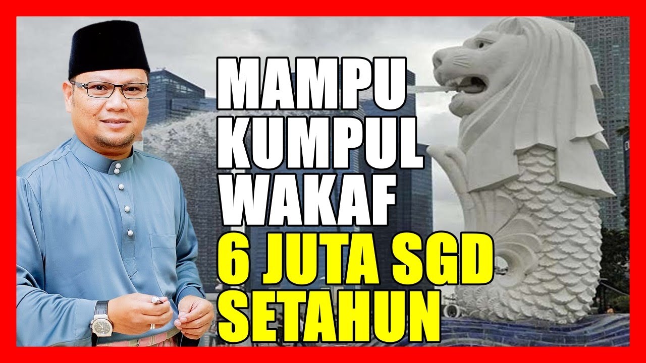 Sedara Islam Kita Di Singapore Mampu Kumpul Wakaf 6 Juta SGD Setiap sedara-islam-kita-di-singapore-mampu-kumpul-wakaf-6-juta-sgd-setiap