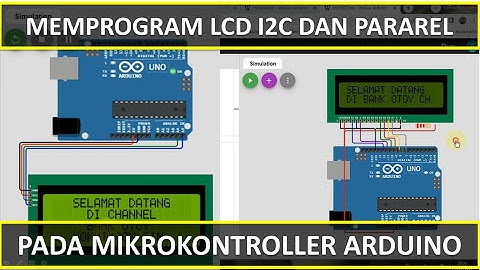 MEMPROGRAM TAMPILAN  LCD I2C DAN PARREL PADA ARDUINO