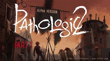 Pathologic 2 alpha [PART 1] - english, no commentary