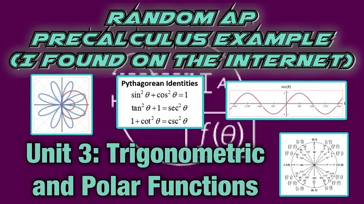 Random AP Precalculus Problems Unit 3: Trigonometric and Polar Functions